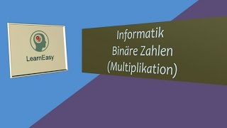 InformatikBinäre Zahlen Multiplikation [upl. by Yelnik]