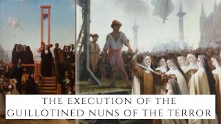 The Execution Of The Guillotined Nuns Of The Terror [upl. by Claudian]