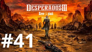 Desperados III ep 41🐎Krew i Piach p8 Bez komentarza [upl. by Nivek]