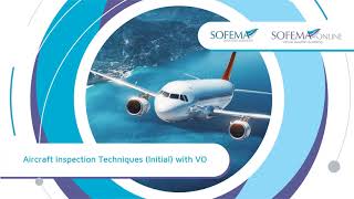 Aircraft Inspection Techniques Initial with VO Online Course Introduction  Sofema Online [upl. by Grim]