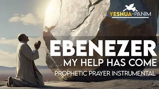 Ebenezer my Help has come  Prophetic Prayer and soaking Instrumental [upl. by Atiuqrahc788]