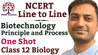 Biotechnology Principle and Processes One shot  NCERT Line to Line  Chapter  9  NEET Class 12 [upl. by Obaza]