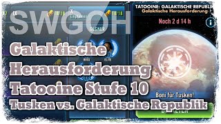 SWGOH  Galaktische Herausforderung  Tatooine  Stufe 10  Tusken vs Galaktische Republik  3on3 [upl. by Surat18]