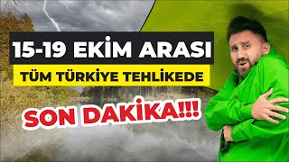 15 19 Ekim Arası Tüm Türkiye Tehlikede  Son Dakika [upl. by Elleval]