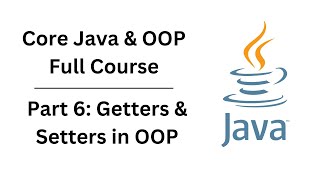 What Are Getters amp Setters In Java  Core Java amp OOP Full Course Part6 [upl. by Riane]