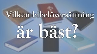 Vilken bibelöversättning är bäst [upl. by Rovert]