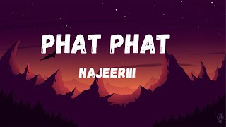 NajeeriiiPHAT PHAT Lyrics [upl. by Aimekahs631]