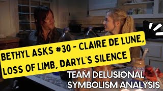 Bethyl Asks 30  Claire De Lune Loss of Limb Daryls Silence [upl. by Ylimme637]