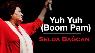 Selda Bağcan ft Boom Pam  Yuh Yuh [upl. by Anitnelav843]