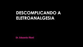 Palestra DESCOMPLICANDO A ELETROANALGESIA [upl. by Nylednarb]