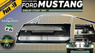 Build Your Own Ford Mustang Shelby GT500  16 scale  DeAgostini  Issue 18 [upl. by Htebaile]