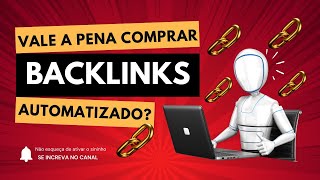 Vale a Pena Comprar Backlinks Automatizados ou de IA [upl. by Lief]