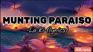 MUNTING PARAISO  Lo Ki lyrics video [upl. by Sontich]