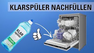 Klarspüler nachfüllen bei Spülmaschine  Geschirrspüler  Geschirrspülmaschine [upl. by Jody]