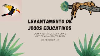 Levantamento de jogos educativos com a temática avifauna e mastofauna do Cerrado [upl. by Iohk]