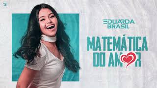 Eduarda Brasil  Matemática do Amor [upl. by Klusek]