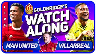 MANCHESTER UNITED vs VILLAREAL LIVE GOLDBRIDGE Watchalong CHAMPIONS LEAGUE [upl. by Staci18]