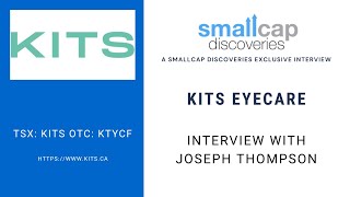 Kits Eyecare Ltd TSX KITS Update with COO Joseph Thompson [upl. by Amri]