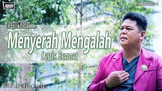 Lauis Bennet  Menyerah Mengalah Malay [upl. by Aritak]