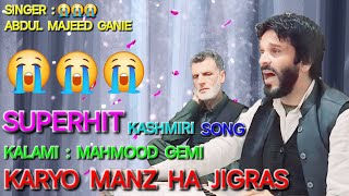 KARYO MANZ JIGRAS JAAY 😭😭😭  Majeed Ganie  Kalami  Mahmood gemi 🌷🌷🌷 [upl. by Saloma473]