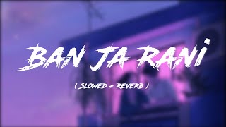 Ban Ja Tu Meri Rani SlowedReverb  Page1Records  DTG LOFI  musiclover [upl. by Quickel238]