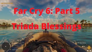 Far Cry 6 Triada Blessings Part 5 [upl. by Blockus]