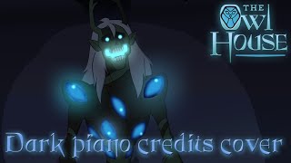 Dark piano credits cover  the Owl house [upl. by Aronos]