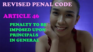 Revised Penal Code  Article 46 Penalty to be imposed upon principals in general [upl. by Woodhouse]