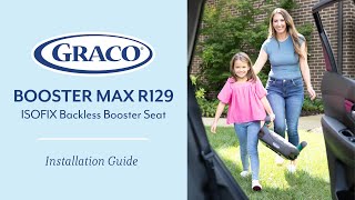 Graco Booster Max R129 ISOFIX Backless Booster Car Seat  Installation Video [upl. by Giorgia]