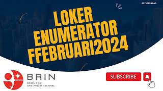 LOKER ENUMERATOR FEBRUARI TAHUN 2024  BRIN Eps 9 loker survey [upl. by Ahsema]