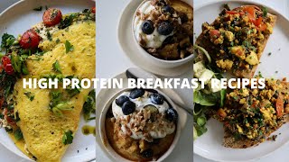 HIGH PROTEIN BREAKFAST RECIPES  Healthy amp Nourishing [upl. by Naivad850]