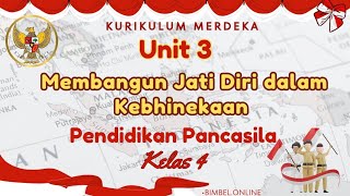 MEMBANGUN JATI DIRI DALAM KEBHINEKAAN  PPKN KELAS 4  UNIT 3  KURIKULUM MERDEKA [upl. by Ert]