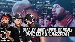 Bradley Martyn Punched Vitaly Banks Keem amp Adam React [upl. by Eagle801]