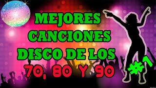 TOP 30  Increíbles canciones DISCO de los 70 80 y 90  PARTE 1 [upl. by Toombs]