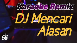 Karaoke Dj Mencari Alasan Lagu Malaysia [upl. by Aliled641]