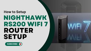 How to Setup Nighthawk RS200 WiFi 7 Router Setup [upl. by Beatrix]