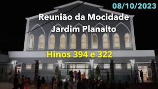 Reunião de MocidadeJardim Planalto  Hinos 394 e 322 [upl. by Ytsirhc810]