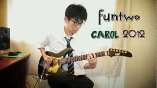 funtwo  Carol 2012 [upl. by Oballa601]