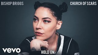 Bishop Briggs  Hold On Audio [upl. by Perri316]