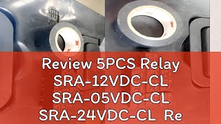 Review 5PCS Relay SRA12VDCCL SRA05VDCCL SRA24VDCCL Relays 5PINS 12v 5v 24v DC T74 new and or [upl. by Vaclava]