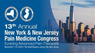 13th Annual New York and New Jersey Pain Medicine Congress 2024 Evolving Advanced Pain Therapies [upl. by Ima]