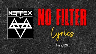 NEFFEX  No Filter Lyrics rockmusic indie alternativerock [upl. by Nnaeinahpets]