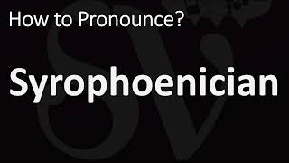 How to Pronounce Syrophoenician CORRECTLY [upl. by Leeda]