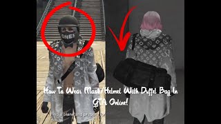 How To Wear A MaskHelmet With Duffel Bag In GTA Online [upl. by Russell171]