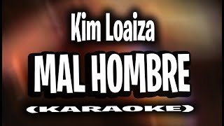 Kim Loaiza  Mal Hombre KARAOKE  INSTRUMENTAL [upl. by Ytok]