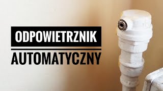 Jak działa automatyczny odpowietrznik Centralnego Ogrzewania  ForumWiedzy [upl. by Nonrev849]