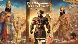 Did Gilgamesh Really Exist  Series 2 [upl. by Eiralc]