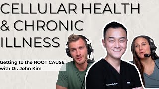 Getting to the Root Cause of Cellular Health amp Chronic Illness with Dr John Kim [upl. by Rifkin669]