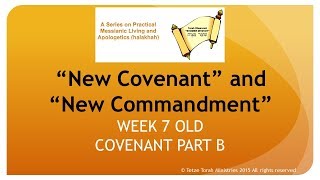 Torah Observant “New Covenant” and “New Commandmentquot WK7 Old Covenant Part B [upl. by Ludewig]