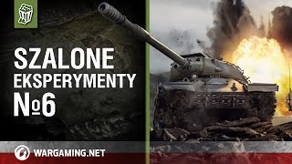 Szalone eksperymenty №6 World of Tanks Polska [upl. by Berny]